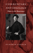 Commentary and ideology Dante in the Renaissance.