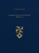 Commentary on Metaphysics Books 1-6 (Latin-English Opera Omnia)