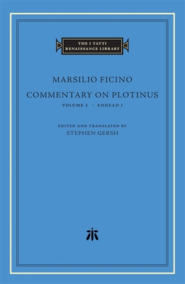 Commentary on Plotinus - Ficino, Marsilio, and Gersh, Stephen (Translated by)