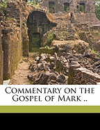 Commentary on the Gospel of Mark ..