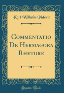 Commentatio de Hermagora Rhetore (Classic Reprint)