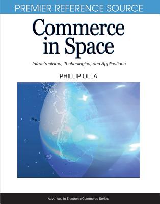 Commerce in Space: Infrastructures, Technologies, and Applications - Olla, Phillip (Editor)