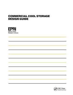 Commercial Cool Storage Design Guide - Research Institute, Electric Power