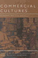 Commercial Cultures: Economies, Practices, Spaces