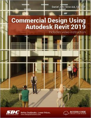 Commercial Design Using Autodesk Revit 2019 - Stine, Daniel John