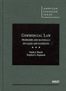 Commercial Law: Problems and Materials on Sales and Payments