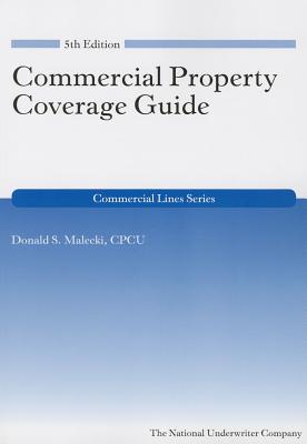 Commercial Property Coverage Guide, 5th Edition - Malecki, Donald S