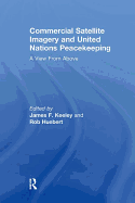 Commercial Satellite Imagery and United Nations Peacekeeping: A View From Above