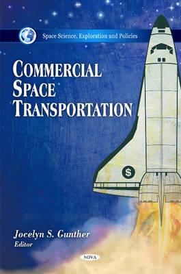 Commercial Space Transportation - Gunther, Jocelyn S (Editor)