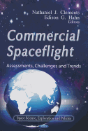 Commercial Spaceflight: Assessments, Challenges and Trends
