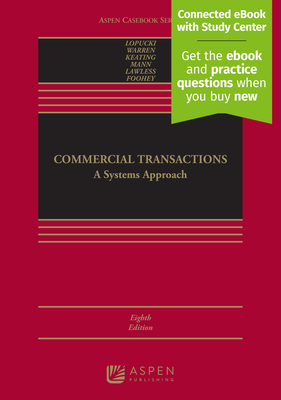 Commercial Transactions: A Systems Approach [Connected eBook with Study Center] - Lopucki, Lynn M, and Warren, Elizabeth, and Keating, Daniel L