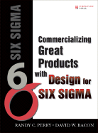 Commercializing Great Products with Design for Six SIGMA