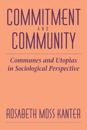 Commitment and Community: Communes and Utopias in Sociological Perspective