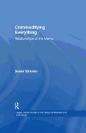 Commodifying Everything: Relationships of the Market