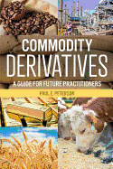 Commodity Derivatives: A Guide for Future Practitioners