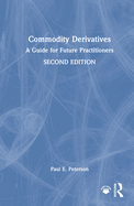Commodity Derivatives: A Guide for Future Practitioners