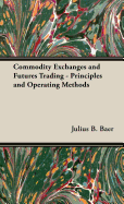Commodity Exchanges and Futures Trading - Principles and Operating Methods