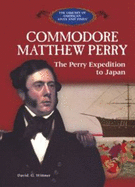Commodore Matthew Perry and the Perry Expedition to Japan