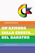 Commodore: Un'azienda sulla cresta... del baratro
