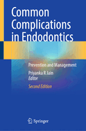 Common Complications in Endodontics: Prevention and Management