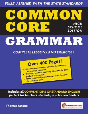 Common Core Grammar: High School Edition - Fasano, Thomas