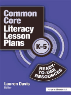 Common Core Literacy Lesson Plans: Ready-to-Use Resources, K-5