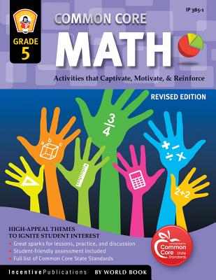 Common Core Math Grade 5: Activities That Captivate, Motivate, & Reinforce - Frank, Marjorie, and MacKenzie, Joy (Editor)