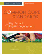 Common Core Standards for High School English Language Arts: A Quick-Start Guide