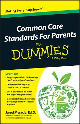 Common Core Standards For Parents For Dummies - Myracle, Jared