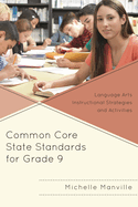 Common Core State Standards for Grade 9: Language Arts Instructional Strategies and Activities