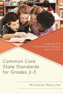 Common CORE State Standards for Grades 2-3: Language Arts Instructional Strategies and Activities