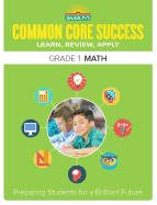 Common Core Success Grade 1 Math: Preparing Students for a Brilliant Future