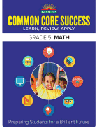 Common Core Success Grade 5 Math: Preparing Students for a Brilliant Future