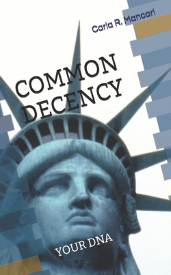 Common Decency: Your DNA - Mancari, Carla R