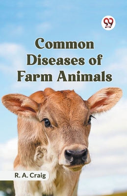 Common Diseases Of Farm Animals - Craig R a