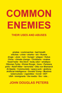 Common Enemies: Their Uses and Abuses