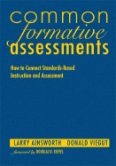 Common Formative Assessments: How to Connect Standards-Based Instruction and Assessment