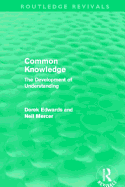 Common Knowledge (Routledge Revivals): The Development of Understanding in the Classroom