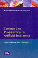 Common LISP Programming for Artificial Intelligence - Hasemer, Tony, and Dominque, John, and Domingue, John