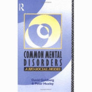 Common Mental Disorders: A Bio-Social Model