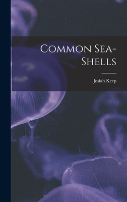Common Sea-Shells - Keep, Josiah