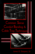 Common Sense Conduit Bending and Cable Tray Techniques