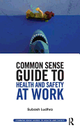 Common Sense Guide to Health & Safety at Work