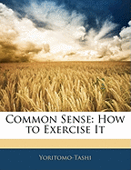 Common Sense: How to Exercise It