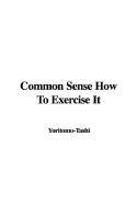 Common Sense How to Exercise It