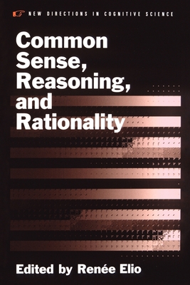 Common Sense, Reasoning, and Rationality - Elio, Renee (Editor)