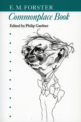 Commonplace Book - Forster, E M, and Gardner, Philip (Editor)