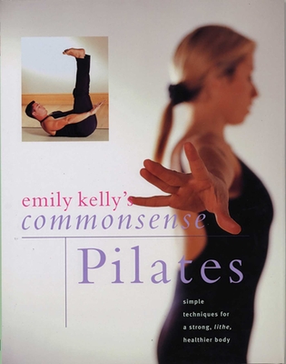 Commonsense Pilates - Kelly, Emily