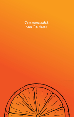 Commonwealth - Patchett, Ann