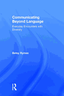 Communicating Beyond Language: Everyday Encounters with Diversity